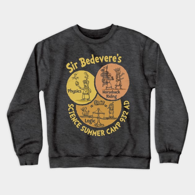 Sir Bedevere's Science Camp Crewneck Sweatshirt by kg07_shirts